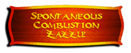 Visit Spontaneous Combustion zazzle gift & apparel shoppe